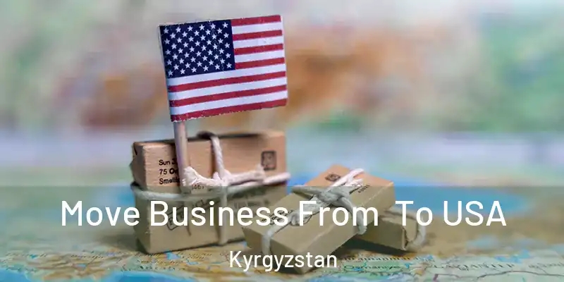  Move Business From To USA Kyrgyzstan