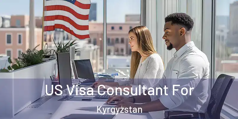  US Visa Consultant For Kyrgyzstan