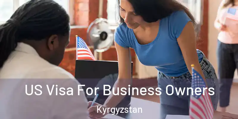  US Visa For Business Owners Kyrgyzstan